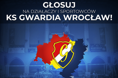 Głosuj na działaczy i sportowców KS Gwardii Wrocław