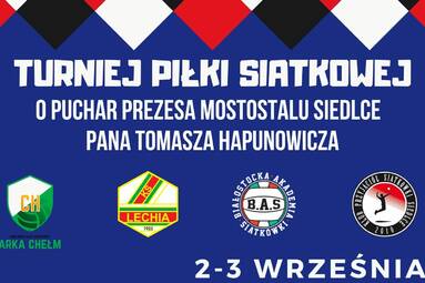 Turniej Piłki Siatkowej o Puchar Prezesa Mostostalu Siedlce Pana Tomasza Hapunowicza